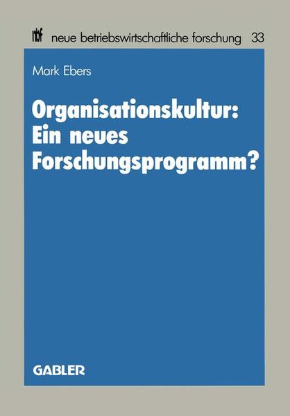 Ebers, Mark:  Organisationskultur: Ein neues Forschungsprogramm? (=neue betriebswirtschaftliche forschung; 33). 