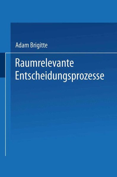 Adam, Brigitte:  Raumrelevante Entscheidungsprozesse : Regionale Wasserversorgung als Konfliktfall. 