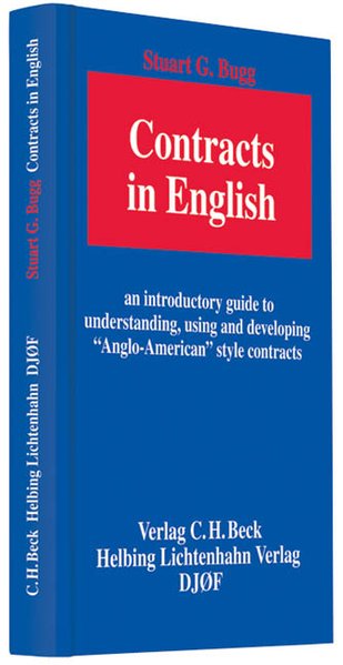 Bugg, Stuart G.:  Contracts in English : an introductory guide to understanding, using and developing 