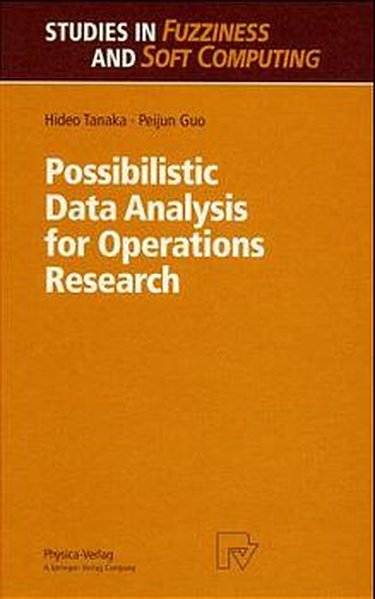 Tanaka, Hideo and Peijun Guo:  Possibilistic Data Analysis for Operations Research. Studies in Fuzziness and soft Computing ; Vol. 29. 