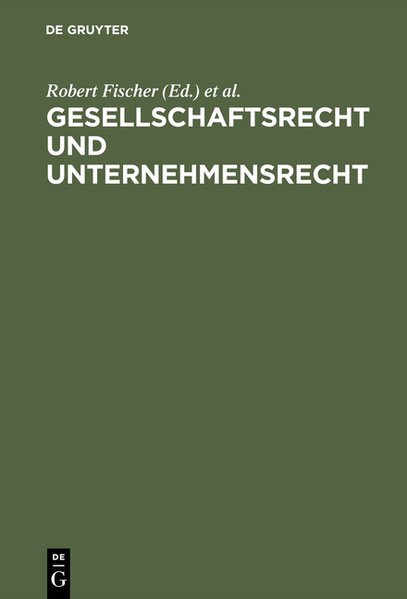 Gesellschaftsrecht und Unternehmungsrecht : Festschrift f. Wolfgang Schilling z. 65. Geburtstag am 5. 6. 1973.