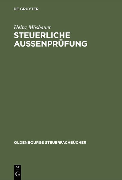Steuerliche Aussenprüfung : (Betriebsprüfung), Steuerfahndung, Steueraufsicht. Oldenbourgs Steuerfachbücher.