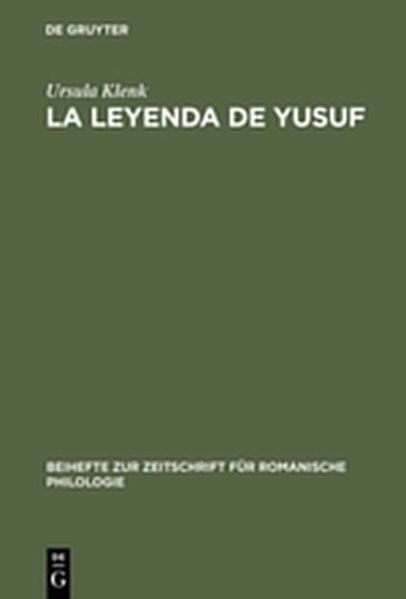   La leyenda de Yusuf; Teil: T. l., Edition und Glossar. Zeitschrift fr romanische Philologie ; H. 134. 