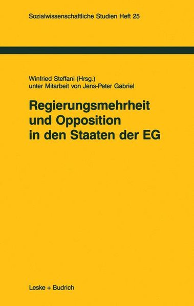 Steffani, Winfried (Hg.):  Regierungsmehrheit und Opposition in den Staaten der EG. Sozialwissenschaftliche Studien ; H. 25. 
