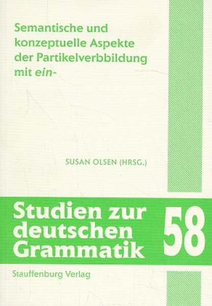 Olsen, Susan (Hg):  Sematnische und konzeptuelle Aspekte der Partikelverbbildung mit ein-. (= Studien zur deutschen Grammatik 58). 