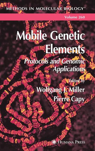 Miller, Wolfgang J. and Pierre Capy:  Mobile Genetic Elements: Protocols and Genomic Applications (Methods in Molecular Biology) 