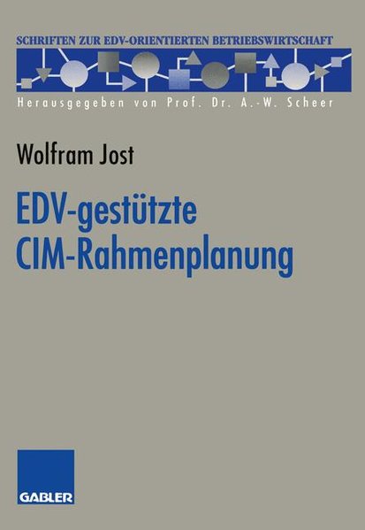 EDV-gestützte CIM-Rahmenplanung. (=Schriften zur EDV-orientierten Betriebswirtschaft).