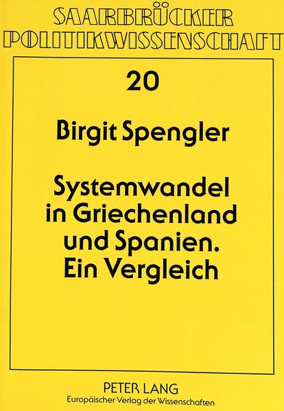 Systemwandel in Griechenland und Spanien : ein Vergleich. (=Saarbrücker Politikwissenschaft ; Bd. 20).