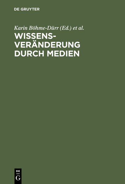 Bhme-Drr, Karin u. a. (Hrsg.):  Wissensvernderung durch Medien : theoretische Grundlagen und empirische Analysen. Bibliothek des Brsenvereins des Deutschen Buchhandels e.V. Frankfurt am Main. 