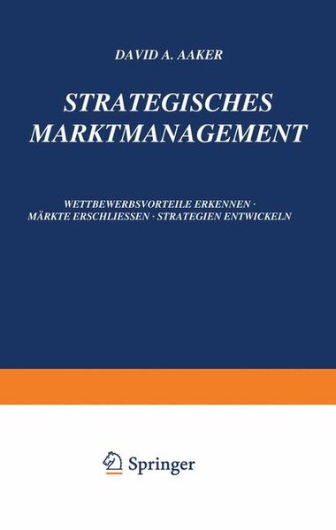 Strategisches Markt-Management : Wettbewerbsvorteile erkennen - Märkte erschliessen - Strategien entwickeln.