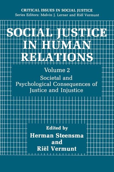 Steensma, Herman and Riël Vermunt:  Social Justice in Human Relations. Volume 2: Societal and Psychological Consequences of Justice and Injustice (Critical Issues in Social Justice). 