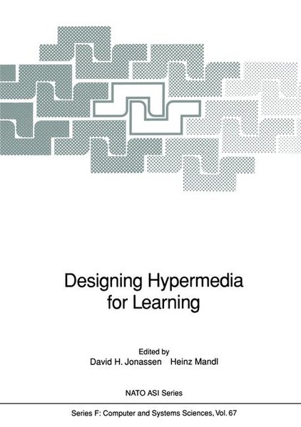 Jonassen, David H. and Heinz Mandl (Edts.):  Designing hypermedia for learning : [proceedings of the NATO Advanced Research Workshop on Designing Hypertext. Hypermedia for Learning held in Rottenburg/Neckar, FRG, July 3 - 8, 1989] / ed. by David H. Jonassen ... Publ. in cooperation with NATO Scientific Affairs Division / (= NATO ASI series / Series F / Computer and systems sciences ; Vol. 67). 