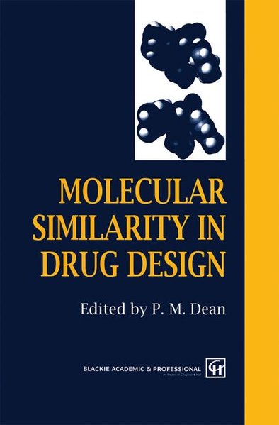 Dean, P.M. (Ed.):  Molecular Similarity in Drug Design. 