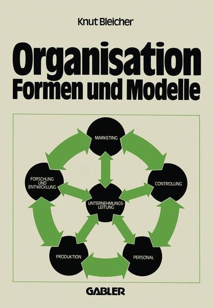 Bleicher, Knut:  Organisation - Formen und Modelle. 