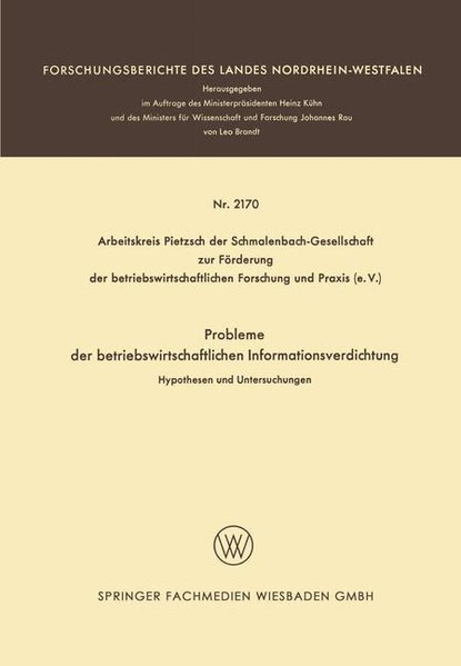 Dressel, Hans Joachim u.a.:  Probleme der betriebswirtschaftlichen Informationsverdichtung : Hypothesen u. Untersuchungen. Forschungsberichte des Landes Nordrhein-Westfalen ; Nr. 2170. 