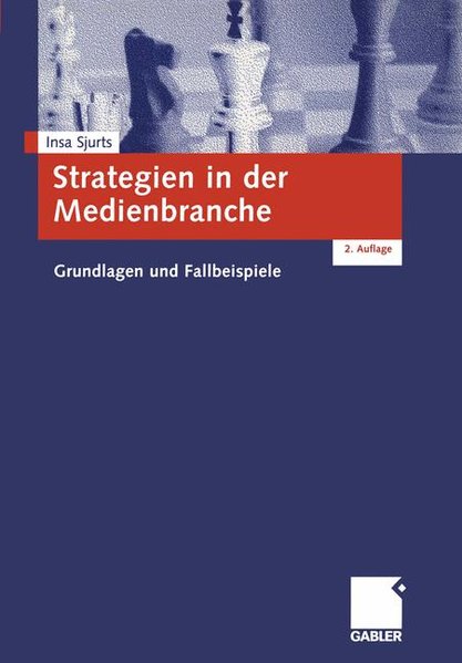 Strategien in der Medienbranche. Grundlagen und Fallbeispiele.