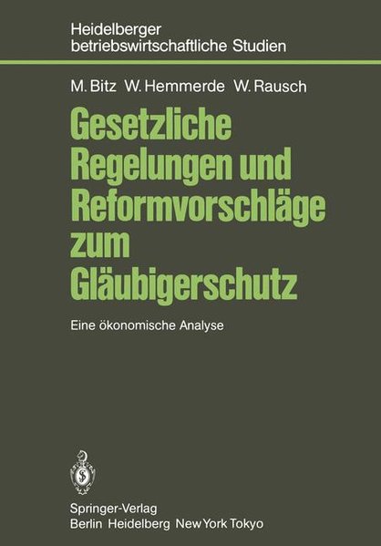 Bitz, Michael  u.a.:  Gesetzliche Regelungen und Reformvorschlge zum Glubigerschutz : Eine konomische Analyse. Heidelberger betriebswirtschaftliche Studien. 