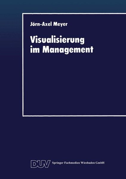 Meyer, Jrn-Axel:  Visualisierung im Management. 