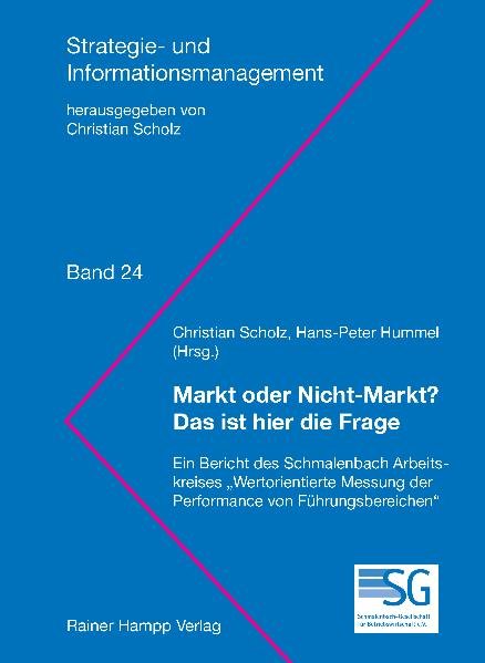 Scholz, Christian (Hg.):  Markt oder Nicht-Markt? Das ist hier die Frage : Ein Bericht des Schmalenbach-Arbeitskreises 