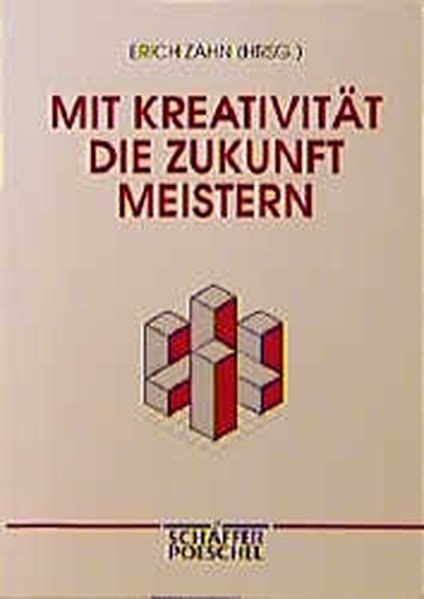 Zahn, Erich (Hg.):  Mit Kreativitt die Zukunft meistern. 
