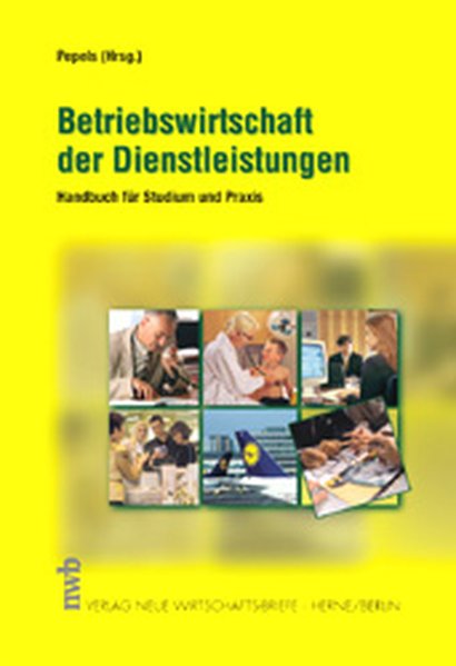 Pepels, Werner (Hg.):  Betriebswirtschaft der Dienstleistungen : Handbuch fr Studium und Praxis. 