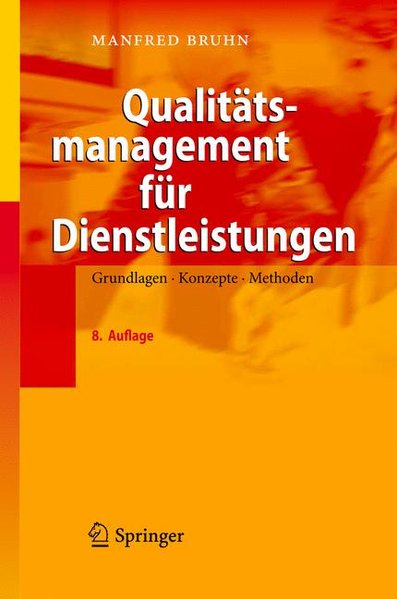 Bruhn, Manfred:  Qualittsmanagement fr Dienstleistungen : Grundlagen, Konzepte, Methoden. 