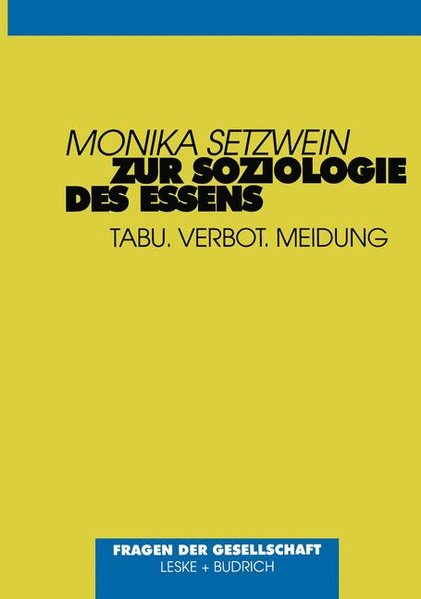 Setzwein, Monika:  Zur Soziologie des Essens : Tabu. Verbot. Meidung. 