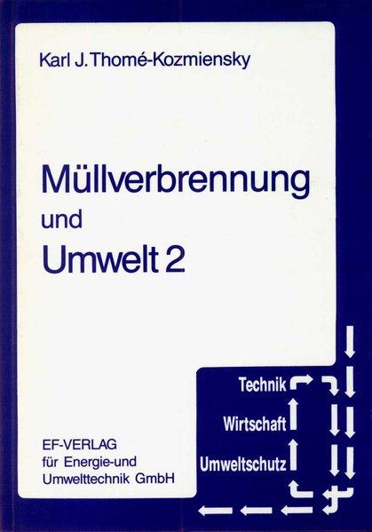 Thorm-Kozmiensky, Karl J.:  Mllverbrennung und Umwelt; Teil: 2. Technik - Wirtschaft - Umweltschutz. 