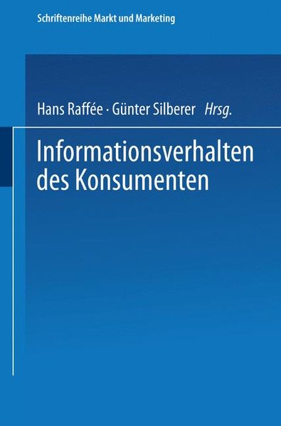 Raffée, Hans und Günter Silberer (Hg.):  Informationsverhalten des Konsumenten : Ergebnisse empir. Studien. Schriftenreihe Markt und Marketing. 
