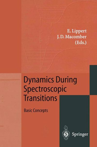 Lippert, E. and J.D. Macomber (eds):  Dynamics During Spectroscopic Transitions. Basic Concepts. 