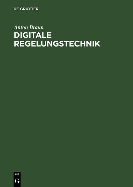Braun, Anton:  Digitale Regelungstechnik. 
