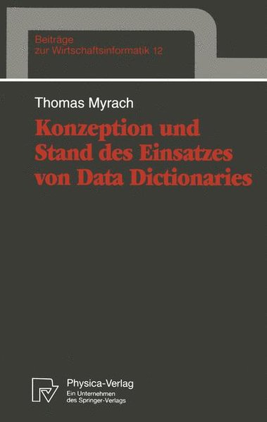 Myrach, Thomas:  Konzeption und Stand des Einsatzes von Data Dictionaries. 