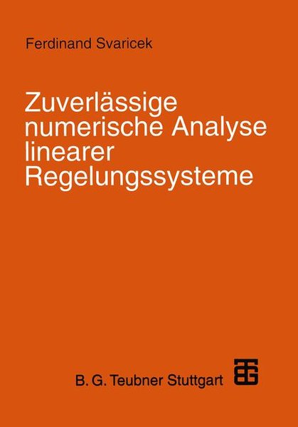 Svaricek,  Ferdinand:  Zuverlssige numerische Analyse linearer Regelungssysteme. 