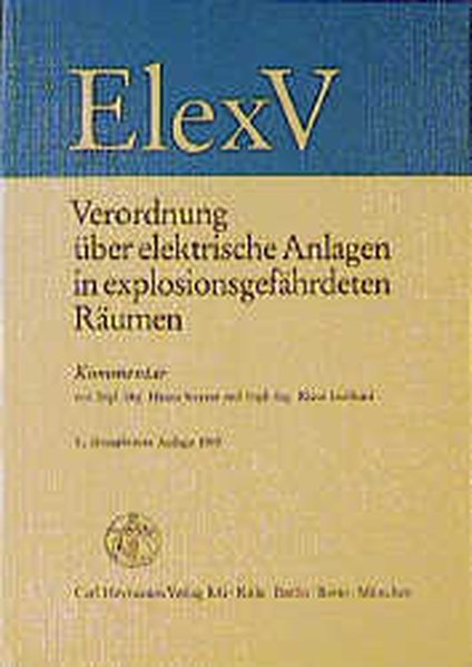 Steyrer, Hanns und Klaus Isselhard:  Verordnung ber elektrische Anlagen in explosionsgefhrdeten Rumen (ElexV). Kommentar. 