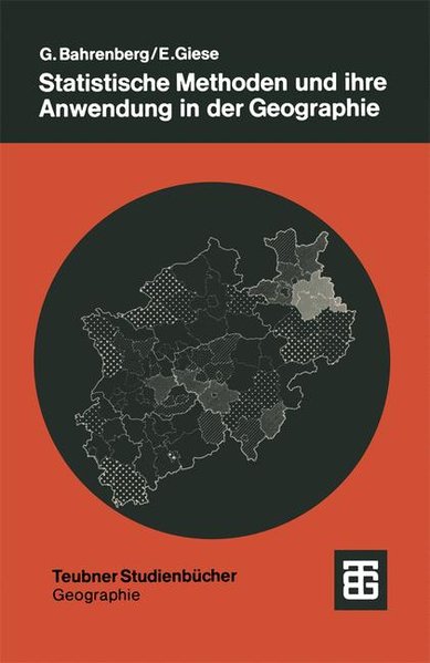 Statistische Methoden und ihre Anwendung in der Geographie. Teubner-Studienbücher : Geographie.
