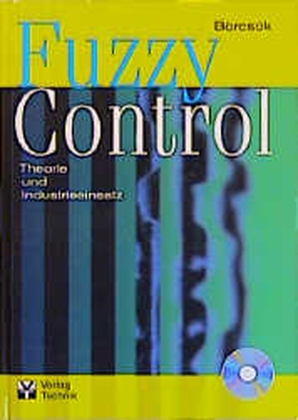 Brcsk, Josef:  Fuzzy Control. Theorie und Industrieeinsatz. 