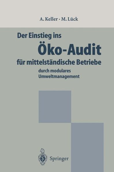 Keller, A. und M. Lck:  Der Einstieg ins ko-Audit fr mittelstndische Betriebe durch modulares Umweltmanagement. 