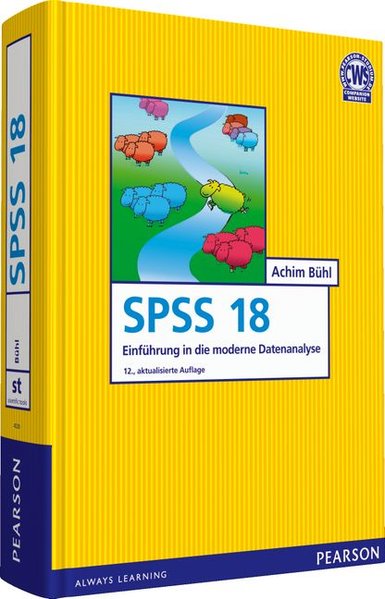 PASW : Einführung in die moderne Datenanalyse. Ehemals SPSS. Scientific tools / Pearson Studium. 12., aktualisierte Aufl. - Bühl, Achim