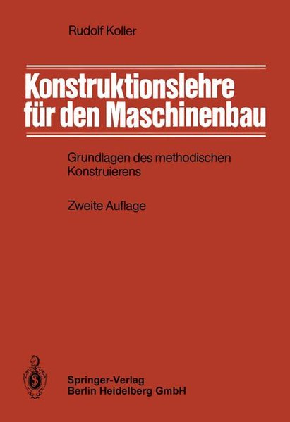 Koller, Rudolf:  Konstruktionslehre fr den Maschinenbau : Grundlagen d. method. Konstruierens. 