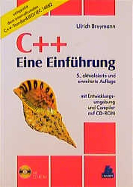 Breymann, Ulrich:  C++ : eine Einfhrung ; mit Entwicklungsumgebung und Compiler auf CD-ROM ; entspricht dem internationalen C++-Standard ISO. IEC 14882 / Ulrich Breymann 