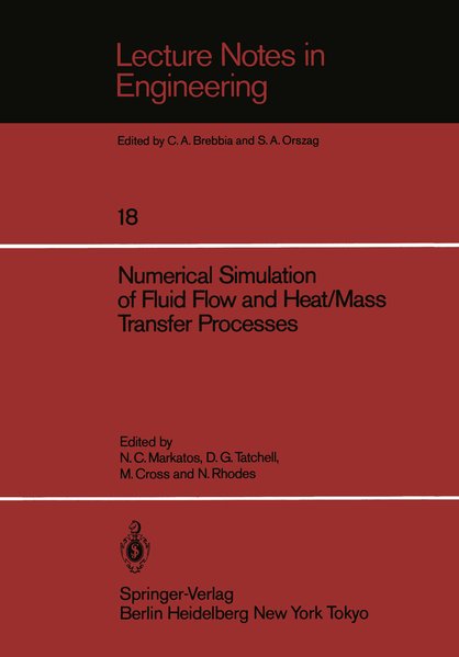 Markatos, Nikos C. et. al. (Eds.):  Numerical simulation of fluid flow and heat, mass transfer processes. Lecture notes in engineering ; Vol. 18. 