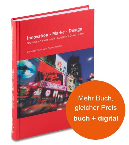 Herrmann, Christoph und Gnter Moeller:  Innovation - Marke - Design. Grundlagen einer neuen Corporate Governance. 