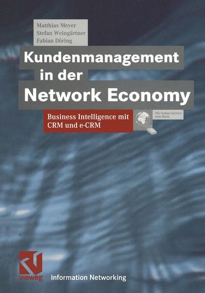 Meyer, Matthias u,a.:  Kundenmanagement in der Network Economy. Buisness Intelligence mit CRM und e-CRM. 