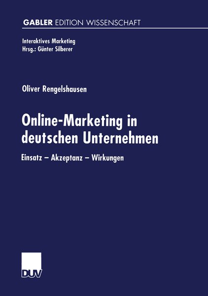 Rengelshausen, Oliver:  Online-Marketing in deutschen Unternehmen. Einsatz, Akzeptanz, Wirkungen. 