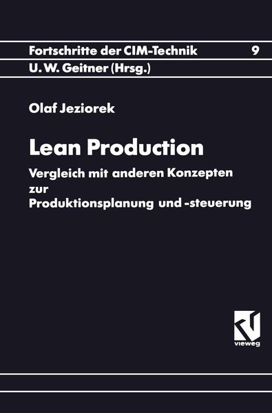 Jeziorek, Olaf:  Lean Production. Vergleich mit anderen Konzepten zur Produktionsplanung und -steuerung. Fortschritte der CIM-Technik 9. 