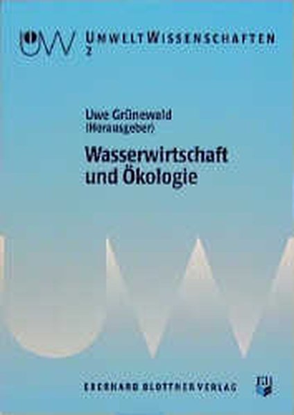 Grnewald, Uwe (Hg):  Wasserwirtschaft und kologie. UmweltWissenschaften, Bd.2. 