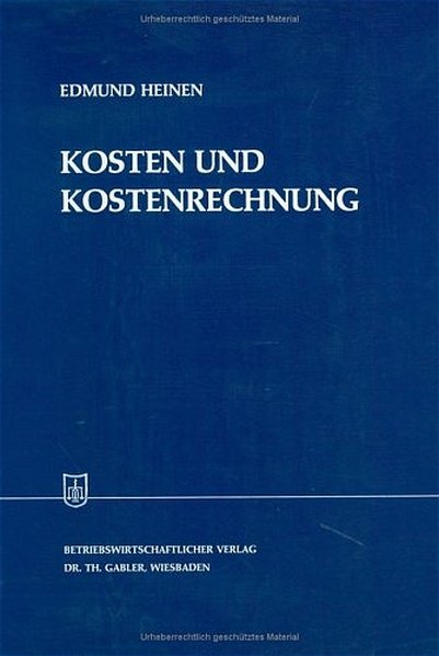 Heinen,  Edmund:  Kosten und Kostenrechnung. 