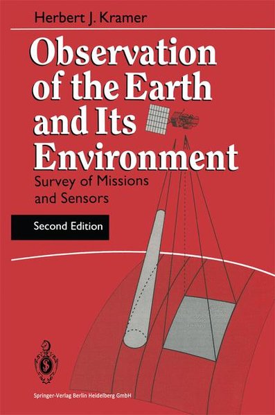 Kramer, H. J.:  Observation of the Earth and its Environment. Survey of Mission and Sensors. 