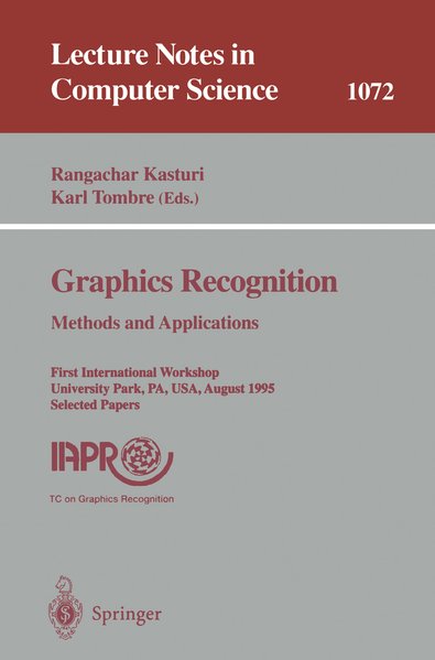 Kasturi, Rangachar and Karl Tombre (eds):  Graphics Recognition. Methods and Applications. First International Workshop, University Park 1995. Selected Papers. 