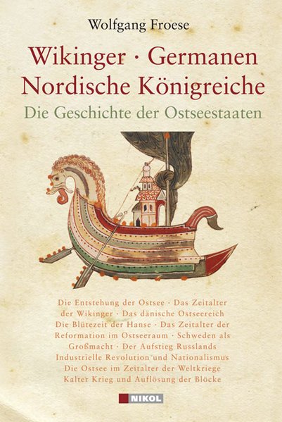 Froese, Wolfgang:  Wikinger, Germanen, nordische Knigreiche : die Geschichte der Ostseestaaten. 